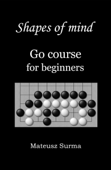 Shapes of Mind. Go Course for Beginners