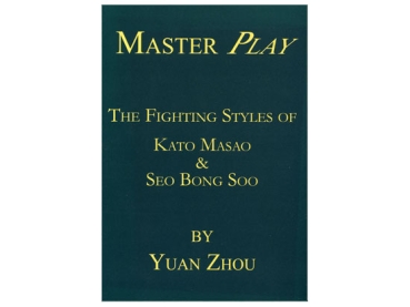 Master Play - The Fighting Style of Kato Masao & Seo Bong Soo